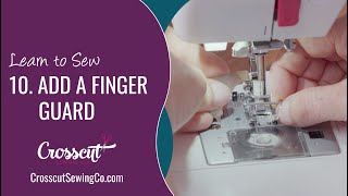 10. How To Add a Finger Guard to Your Sewing Machine