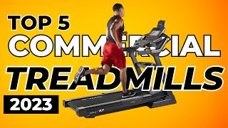 Top 5 Best Commercial Treadmills In 2023
