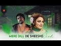MERE DIL DE SHEESHE WICH | MADAM NOOR JEHAN X BOHEMIA | MASHUP | PROD. BY KAKA 808s