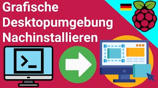 Raspberry Pi: Grafische Desktopumgebung NACHINSTALLIEREN - Raspberry Pi OS Lite zu Desktop umwandeln