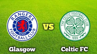 Glasgow Rangers Vs Celtic FC Live Match Today 🔴