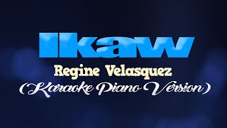 IKAW - Regine Velasquez (KARAOKE PIANO VERSION)