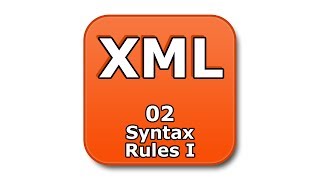 XML Tutorial - 02 - Syntax Rules I