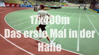 Das erstes Mal auf der Indoorbahn | 17x400m