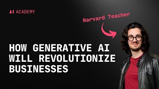 How Generative AI will Revolutionize Businesses - AI Academy's Free ChatGPT Course - Lesson 5