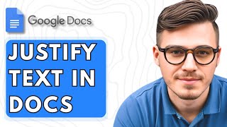 How To Justify Text In Google Docs [2025 Guide]