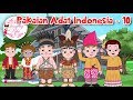 Pakaian Adat Indonesia - 10 | Budaya Indonesia | Dongeng Kita