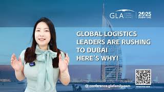 Global Logistics Leaders Are Rushing to Dubai | 12th GLA Global Logistics Conference