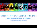 [AI Cover] Smiling Critters - 'Don't Know What To Do' (Color Coded Lyrics Eng/Roman/한국인)