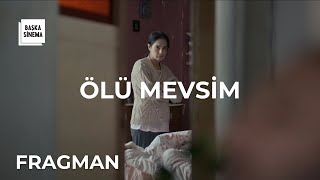 ÖLÜ MEVSİM I fragman I 2 MAYIS'TA SİNEMALARDA!