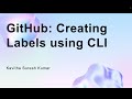 GitHub: Creating Labels using CLI