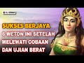 DIHANTAM REZEKI BESAR❗6 WETON INI BAKAL SUKSES SETELAH MELEWATI UJIAN BERAT | MENURUT PRIMBON JAWA