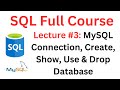 SQL Tutorial | #3: MySQL Connection, Create Database, Show Databases, Use Database, & Drop Database