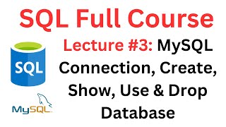 SQL Tutorial | #3: MySQL Connection, Create Database, Show Databases, Use Database, & Drop Database