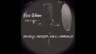 BOSS WHINE - DON NELLY x JIGEDYZER x KAB G x MARTONALDO (Official Audio).prod. by Jigedyzer