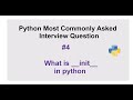 Python Interview Questions #4 - what is the __init__ in python?