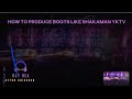 HOW TO PRODUCE || SGIDONGO X BOOTS || LIKE SHAKAMAN YKTV || FL STUDIO TUTORIAL 2026