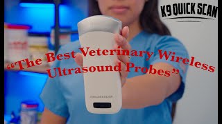 K9 Quick Scan the worlds leader in veterinary wireless ultrasound technology