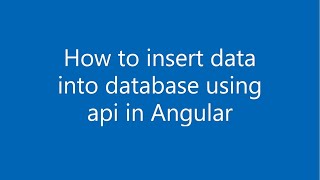 How to insert data into database using api in Angular