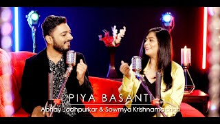 Piya Basanti | Abhay Jodhpurkar & Sowmya Krishnamachari
