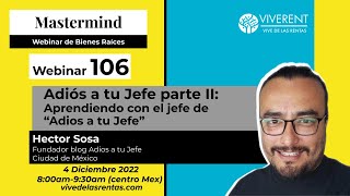 --Webinar Mastermind 106 -- Adiós a tu Jefe (partes 1 y 2)