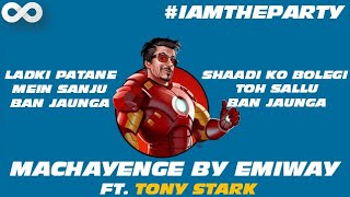 MACHAYENGE By EMIWAY BANTAI ft. TONY STARK | Tony Stark Spoof | MACHAYENGE Mashup |