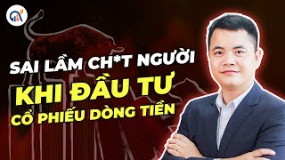 SỐ 9: SAI LẦM CHẾT NGƯỜI KHI ĐẦU TƯ CỔ PHIẾU DÒNG TIỀN | XÂY DỰNG NGUỒN THU NHẬP THỤ ĐỘNG.