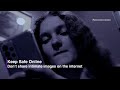 STAY SAFE ONLINE | Don't share intimate images on the internet