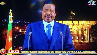 MESSAGE DU CHEF DE L'ÉTAT À LA JEUNESSE CAMEROUNAISE, CE MARDI 10 FÉVRIER 2025.