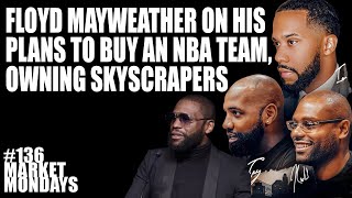Floyd Mayweather on His Plans to Buy an NBA Team, Owning Skyscrapers & More