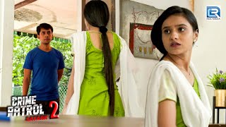 भाई बहन के रिश्ते से परेशान बीवी ने किया अपराध | Best Of Crime Patrol | Latest Episode