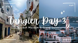 Our Last Day in Tangier | Gran Cafe Central, Kasbah Museum, Grand Socco and Rue du Mexique