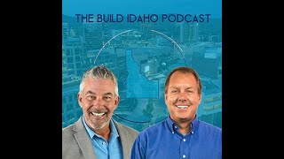 The Build Idaho Podcast - Ep. 6 - Michelle Penick, Build Idaho Realtor - 8/6/24