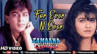 For Ever N Ever  | Shahrukh Khan,Raveena Tandon | Zamaana Deewana | 90's Song