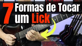 Dicas de Estudo - 7 Formas de Explorar o Mesmo Lick na Guitarra