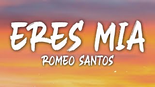 Romeo Santos - Eres Mía (Letra/Lyrics)