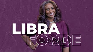 LIBRA FORDE - Exploration of self, empowering our youth, and raising a culture of awareness