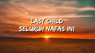 Download Lagu LAST CHILD SELURUH NAFAS INI... MP3 Gratis