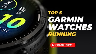 Top 5 Best Garmin Watches 2023 (for Running, Hiking & Biking)