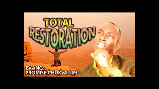 Bro.Promise Chukwujim - Total Restoration | NIGERIAN GOSPEL MUSIC
