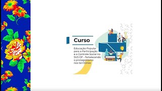 Curso Educação Popular para a Participação e o Controle Social no SUS-DF