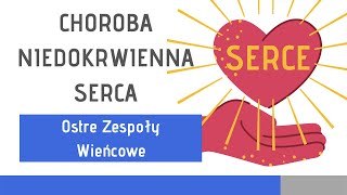 Choroba Niedokrwienna Serca: Ostre Zespoły Wieńcowe