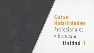 Presentación de cursos: Habilidades Profesionales y Bienestar (Unidad 1)