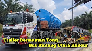 Trailer Ber'muatan Tong❗Bus Bintang Utara Putra Hancur