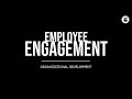 Employee Engagement