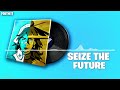 fortnite seize the future lobby music chapter 4 season 3 battlepass song