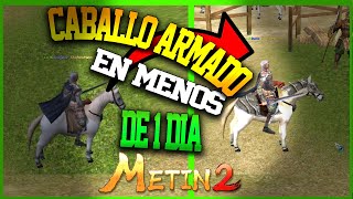 [GUIA] COMO HACER EL CABALLO ARMADO EN MENOS DE 1 DÍA Y SOLO | METIN2