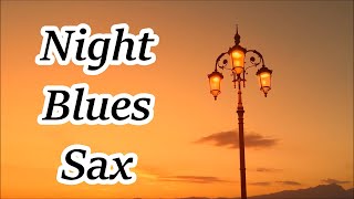 Night Blues - Relaxing Blues played on Saxophone - Relax Blues Instrumental Music