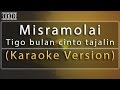 Misramolai - Tigo bulan cinto tajalin (Karaoke Version) No Vocal #sunziq