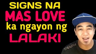 8 SIGNS na MAS INLOVE Ngayon Ang LALAKI sayo